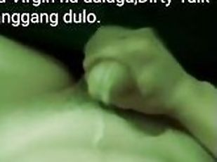 Pov Talk Dirty,pantasya 18 yr. old virgin,dalawang araw daming tamod,jakol ungol sarap,#235