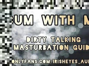 ASMR DIRTY TALKING - Cum With Me Masturbation Guide
