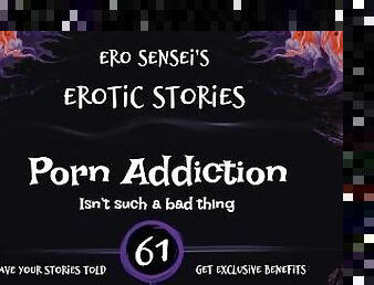 Porn Addiction (Erotic Audio for Women) [ESES61]