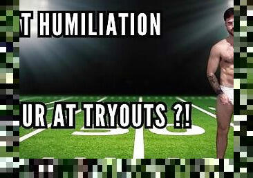 Fat humiliation - your at tryouts!