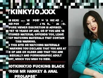 Amazing Hotkinkyjo fucking black dildo from mr Hankey & anal prolapse