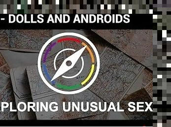 Exploring Unusual Sex S1E14 - Dolls and Androids