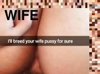 I will breed you wife fertile pussy for sure! - Cuckold Snapchat Captions