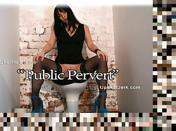Charlie Elaine "Public Pervert" - UpskirtJerk