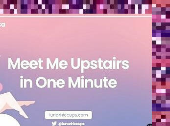Audio Roleplay ASMR  Meet Me Upstairs in One Minute [DDLG] [F4M]