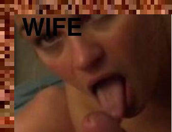 SEXY WIFE LOVES SUCKING COCK