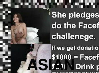 She pledges to do a Facefuck Challenge, and golden shower challenge.
