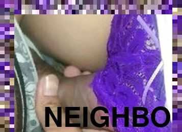 how rich my neighbor fucks me????????