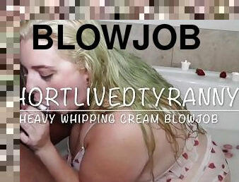 ShortLivedTyranny Heavy Whipping Cream Blowjob Preview