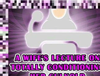 Lecture by a wife on how to fully condition her calcified husband