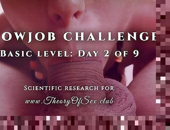 Blowjob challenge. Day 2 of 9, basic level. Theory of Sex CLUB.
