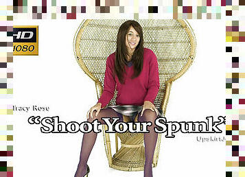 Tracy Rose "Shoot Your Spunk" - UpskirtJerk