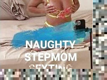 Naughty stepmom sexting