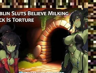 Two Goblin Sluts Believe Milking Your Dick Is Torture  FFM  Audio Roleplay