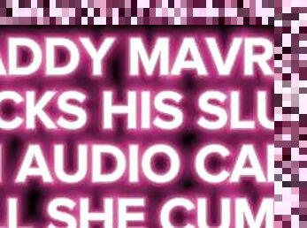 (M4 FEMALE) DADDY MAVRA FUCKS HIS SLUTS ON AUDIO CALL AND MAKES HER CUM