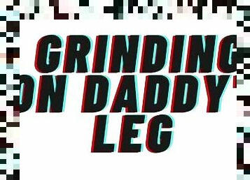 TEASER AUDIO: Grinding On Daddy's Leg [Daddy][M4F]