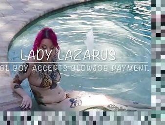 Lady Lazarus Pool Boy Accepts Blowjob Payment Preview