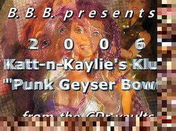 2006 Katt-n-Kaylie's Klub: Punk's Geyser Bowl (missed)