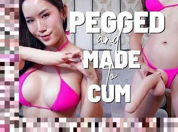 Pegged and Made to Cum